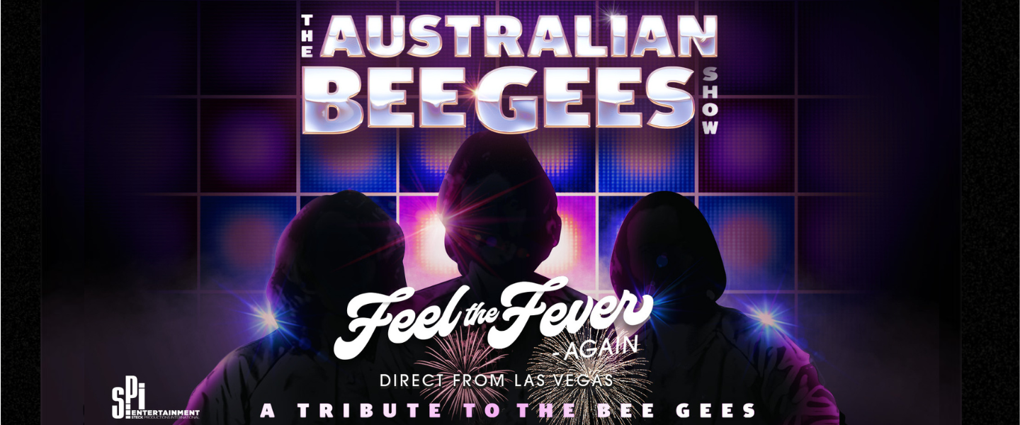 The Australian Bee Gees Show: Feel the Fever – Again
