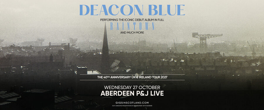 Deacon Blue: Raintown 40th Anniversary Tour