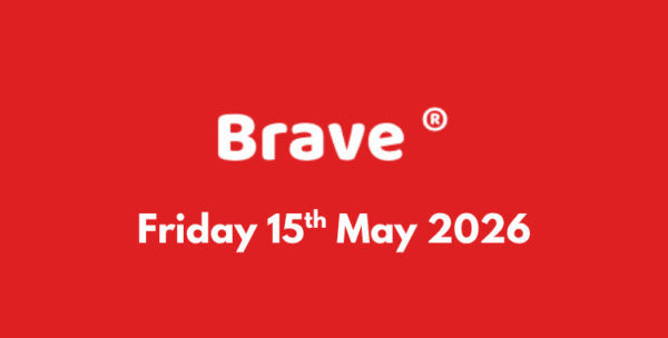 Brave - Friday 15th May 2026