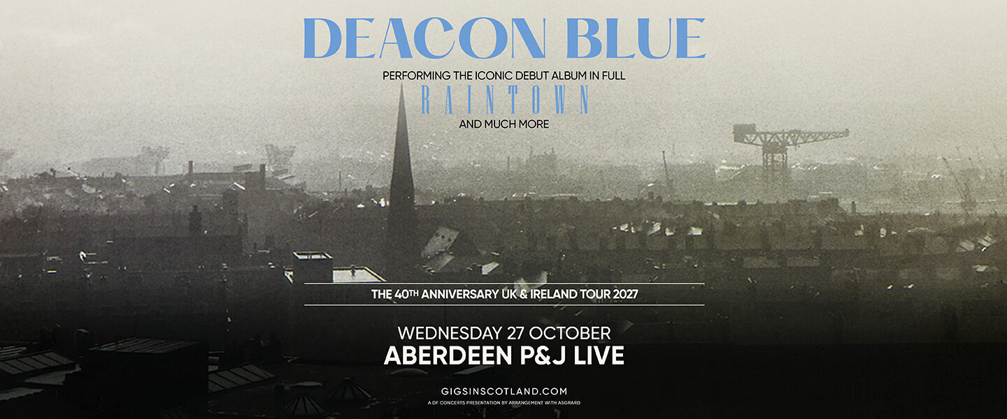 Deacon Blue: Raintown 40th Anniversary Tour