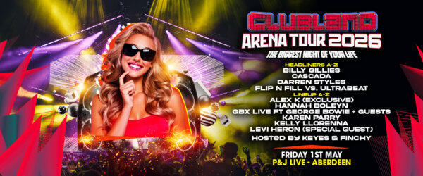 Click here to go to: Clubland Arena Tour 2026